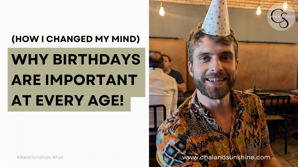 Why birthdays are important at every age (How I changed my mind) with a picture of a white man in his thirties with a pointy birthday hat on