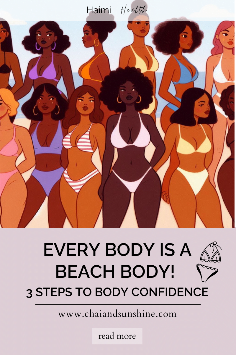 Every Body is a Beach Body! 3 Steps to Boost Body Confidence. Includes picture of women, mostly black and brown, at the beach in bikinis, in pastel colours