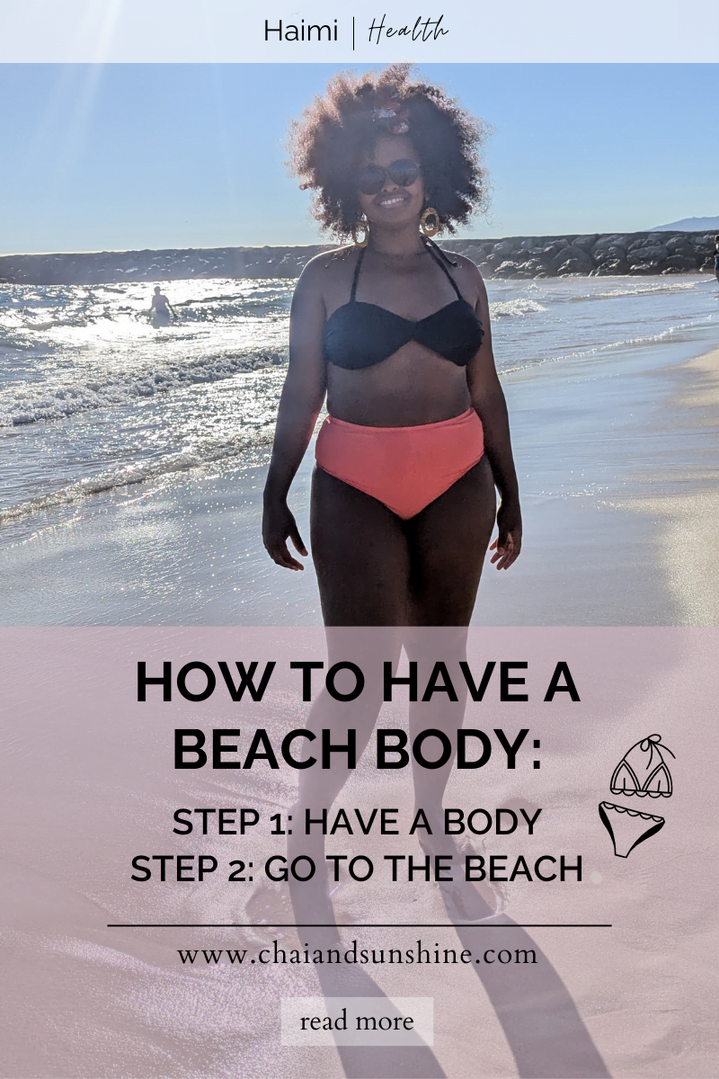 How to have a beach body: Step 1 have a bodu step 2 go to the beach. Picture of black woman with afro who is in a bikini