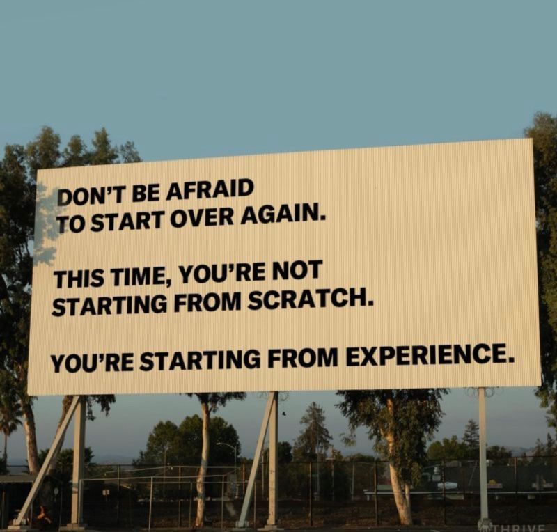 billboard saying "don't be afraid to start over again. This time you're not starting from scratch. You're starting from experience." linked to blog post on changing careers late in life.