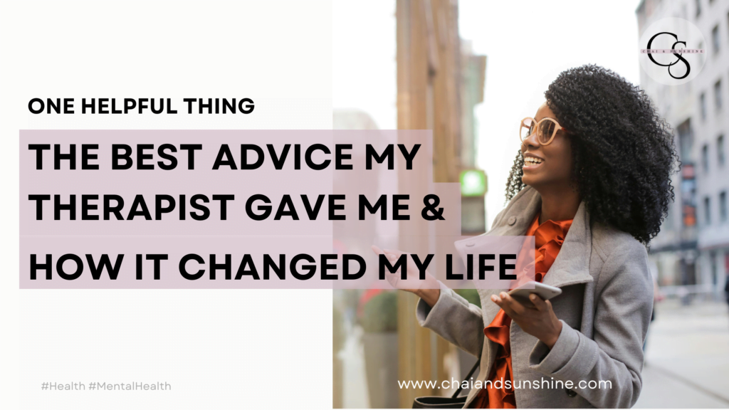 best advice my therapist gave me and how it changed my life from chaiandsunshine.com