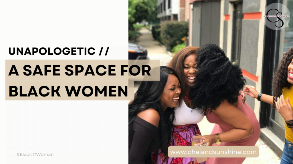A Safe Space for Black Women - blog post by Chai & Sunshine - black women laughing