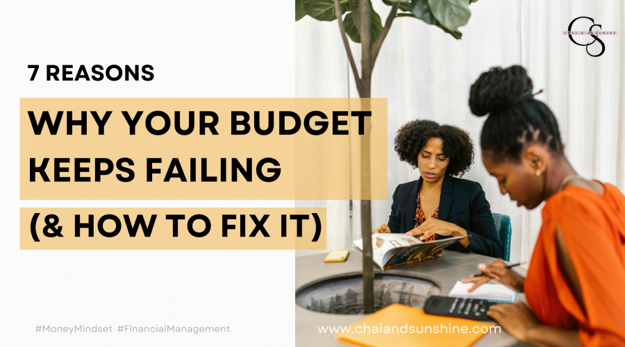 7 Reasons Why Your Budgets Keep Failing (and How to Fix It)