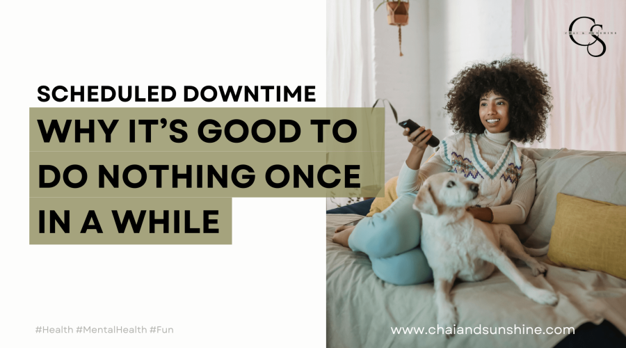 Scheduled Downtime: Why It’s Good to do Nothing Once in a While